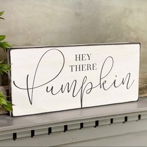 Hey There Pumpkin Pine Wood Sign